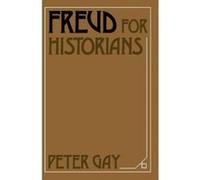 Freud for Historians Peter Gay (Auteur)