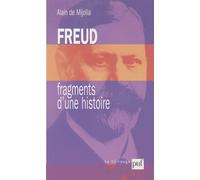 Freud, fragments d'une histoire Fragments d'une histoire - Alain de Mijolla - Puf - broché - Biographie