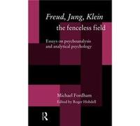 Freud Jung Klein The Fenceless Field by Michael Fordham Michael Fordham (Auteur)
