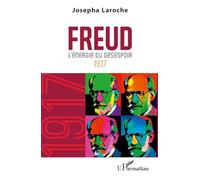 Josepha Laroche – Freud : L’énergie du désespoir 1917