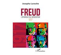 Freud L’énergie du désespoir 1917 - Josepha Laroche - L'harmattan - broché - Roman