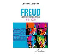 Freud La détresse d’une époque 1918-1939 - Josepha Laroche - L'harmattan - broché - Roman
