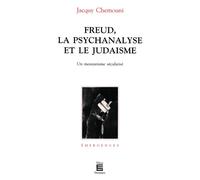 Freud la psychanalyse et le judaisme . un messianism - un messianisme sécularisé - Jacquy Chemouni - Universitaires Eds - Livre