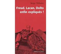 FREUD, LACAN, DOLTO ENFIN EXPLIQUES !