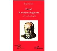Roger Teyssou – Freud, le médecin imaginaire... d'un malade imaginé – Broché