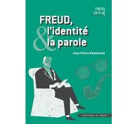 Freud, l'identite et la parole - Jean-Pierre Kamieniak - In Press Eds - broché - Etude