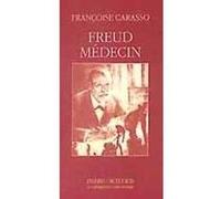 Freud médecin Françoise Carasso (Auteur)