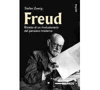 Freud. Ritratto di un rivoluzionario del pensiero moderno