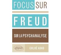 Freud, Sur la psychanalyse - Chloé Adad - Ellipses - broché - Essai