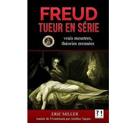 Freud tueur en série: Vrais meurtres, théories erronées