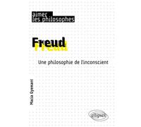 Freud Une philosophie de l'inconscient - Maria Gyemant - Ellipses - broché - Etude