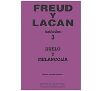 Freud Y Lacan 3 Hablados: Duelo Y Melancolía