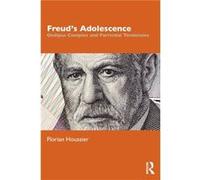 Freuds Adolescence by Houssier & Florian Psychoanalyst Societe de Psychanalyse Freudienne & France Houssier Florian Psychoanalyst Societe de Psychanalyse Freudienne France (Auteur)