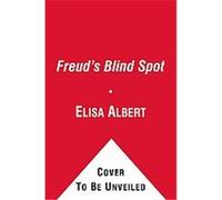 Freud's Blind Spot Elisa Albert (Auteur)