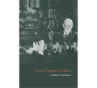Freud's Literary Culture, Cambridge Studies in German Graham Frankland (Auteur)