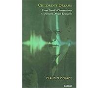 Freud's Observations on Children's Dreams and the Modern Dream Research Claudio Colace (Auteur)