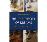 Freud'S Theory Of Dreams: A Philosophico-Scientific Perspective (Dialog-On-Freud) (Hardcover) Michael T Michael, (Auteur)