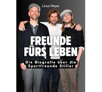 Freunde fürs Leben: Die Biografie über Sportfreunde Stiller. Komplett in Farbe