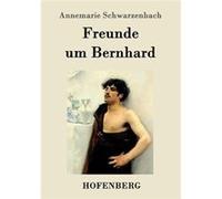 Freunde um Bernhard - Annemarie Schwarzenbach - BoD Third Party Titles - Livre en Anglais Annemarie SchwarzenbachAnnemarie Schwarzenbach (Auteur)