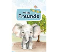 Freundebuch Elefant: „Meine Freunde“ für Schule oder Kita