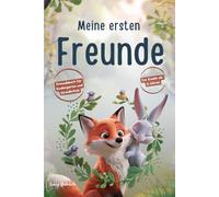 Freundebuch - Meine ersten Freunde: Ein Freundebuch zum ausfüllen für Kindergarten und Grundschule, liebevoll gestaltet für Kinder ab 2 Jahren, für Jungen & Mädchen