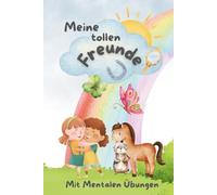 Freundebuch-Meine tollen Freunde mit Selbstliebe und Achtsamkeit auf jeder Seite.: Jeder Freund bekommt eine tolle Übung die, dass Vertrauen, Selbstliebe umv. stärkt.