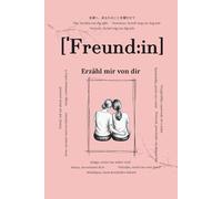 Freundin, erzähl mir von dir: Fragen, die für immer bleiben | Ein Erinnerungsbuch für Freundinnen zum Ausfüllen | Ein Geschenk für die Freundin zum ... & viel Platz für handgeschriebene Antworten