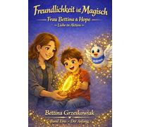 Freundlichkeit is Magie: Ms. Bettina & Hope - Liebe in Aktion