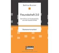 Freundschaft 2.0: Der Einfluss Von Facebook & Co. Auf Unser Soziales Umfeld