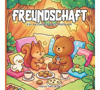 Freundschaft - Das große Ausmalbuch für Herz & Seele: 50 liebevolle Ausmalbilder über Freundschaft, Nähe und Zusammenhalt - Entspannung & Achtsamkeit