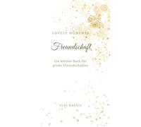 Freundschaft: Ein kleines Buch für große Freundschaften