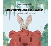 Freundschaft im Wald: Die Geschichte von Bär und Hase