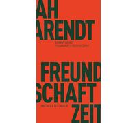 Freundschaft in finsteren Zeiten: Die Lessing-Rede mit Erinnerungen von Richard Bernstein, Mary McCarthy, Alfred Kazin und Jerome Kohn