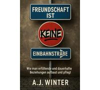 Freundschaft ist keine Einbahnstraße: Wie man erfüllende und dauerhafte Beziehungen aufbaut und pflegt