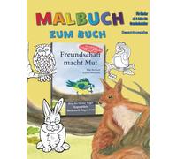 Freundschaft macht Mut - Malbuch: Wie der kleine Vogel Kopernikus doch noch fliegen lernt