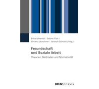 Freundschaft und Soziale Arbeit: Theorien, Methoden und Normativität