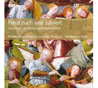 Freut euch und jubiliert. Musique chorale pour Avent et Noël.