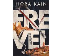 Frevel: Historischer Thriller | Blutig, abgründig, höllisch spannend - fesselnde Einblicke in die Anfänge der Gerichtsmedizin