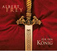 Frey,Albert - Fuer Den Koenig [Import]