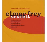Frey,Elmar Sextett - News from The Past [Import]