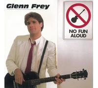 Frey, Glenn - No Fun Aloud
