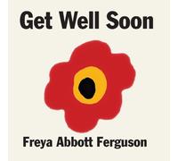 Freya Abbott Ferguson - Get Well Soon