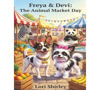 Freya and Devi: The Animal Market Day: A Busy Market Adventure About Friendship, Helping Others, and Learning New Things for Kids Ages 4-8