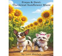 Freya and Devi: The Great Sunflower Maze: A Sunny Maze Adventure About Teamwork, Problem-Solving, and Outdoor Fun for Kids Ages 4-8
