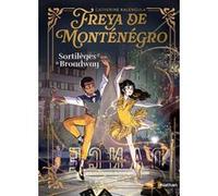 Freya de Monténégro - Sortilèges à Broadway - Catherine Kalengula - Nathan - cartonné - Roman junior
