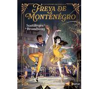 Freya de Montenegro - Sortilèges à Broadway - Catherine Kalengula - Nathan - cartonné - Roman junior