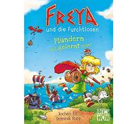 Freya und die Furchtlosen (Band 2) - Plündern will gelernt sein!: Begleite Freya und die Wikinger auf ihren spannenden Reisen - Für Kinder ab 8 Jahren - Wow! Das will ich lesen.