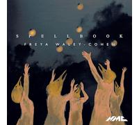 Freya Waley-Cohen – Spell Book – Werner, Bray, Barron, TamasWaley-Cohen, Beilby, Boyd – NMC