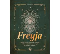 Freyja - Plongez Au Coeur Des Légendes Nordiques Et Découvrez La Déesse De La Magie, De L'amour Et De La Mort