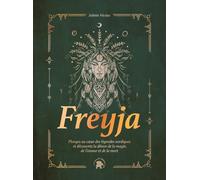 Freyja - Plongez Au Coeur Des Légendes Nordiques Et Découvrez La Déesse De La Magie, De L'amour Et De La Mort